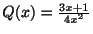 $ Q(x) = \frac{3x + 1}{4x^{2}}$