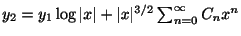 $ y_{2} = y_{1}\log{\vert x\vert} + \vert x\vert^{3/2}\sum_{n=0}^{\infty}C_{n}x^{n}$