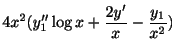 $\displaystyle 4x^{2} (y_{1}^{\prime\prime}\log{x} + \frac{2y^{\prime}}{x} - \frac{y_{1}}{x^2})$