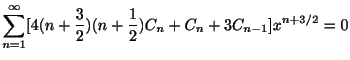 $\displaystyle \sum_{n=1}^{\infty}[4(n + \frac{3}{2})(n + \frac{1}{2})C_{n} + C_{n} + 3C_{n-1}]x^{n+3/2} = 0$