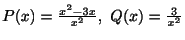 $ P(x) = \frac{x^2 - 3x}{x^2}, \ Q(x) = \frac{3}{x^2}$