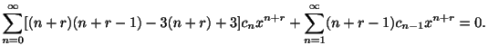 $\displaystyle \sum_{n=0}^{\infty}[(n+r)(n+r-1) - 3(n+r) + 3]c_{n}x^{n+r} + \sum_{n=1}^{\infty}(n+r-1)c_{n-1}x^{n+r} = 0. $