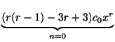 $\displaystyle \underbrace{(r(r-1) -3r + 3)c_{0}x^{r}}_{n=0}$