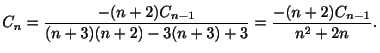 $\displaystyle C_{n} = \frac{-(n+2)C_{n-1}}{(n+3)(n+2) - 3(n+3) + 3} = \frac{-(n+2)C_{n-1}}{n^2 + 2n}. $