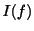 $ I(f)$