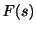 $ F(s)$