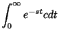 $\displaystyle \int_{0}^{\infty}e^{-st} c dt$
