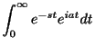 $\displaystyle \int_{0}^{\infty}e^{-st}e^{iat}dt$