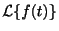 $\displaystyle {\cal L}\{f(t)\}$