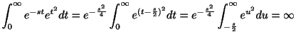 $\displaystyle \int_{0}^{\infty}e^{-st}e^{t^2}dt = e^{-\frac{s^2}{4}}\int_{0}^{\...
...s}{2})^2}dt = e^{-\frac{s^2}{4}}\int_{-\frac{s}{2}}^{\infty}e^{u^2}du = \infty $