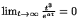 $ \lim_{t \rightarrow \infty}\frac{t^3}{e^{at}} = 0$