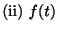 $ {\rm (ii)} \ f(t)$