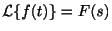 $ {\cal L}\{f(t)\} = F(s)$