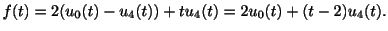 $\displaystyle f(t) = 2(u_{0}(t) - u_{4}(t)) + tu_{4}(t) = 2u_{0}(t) + (t-2)u_{4}(t) . $