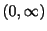 $ (0,\infty)$