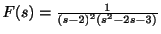 $ F(s) = \frac{1}{(s-2)^{2}(s^2-2s-3)}$