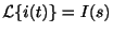$ {\cal L}\{i(t)\} = I(s)$