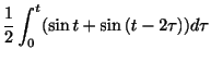$\displaystyle \frac{1}{2}\int_{0}^{t}(\sin{t} + \sin{(t-2\tau)})d\tau$