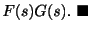 $\displaystyle F(s)G(s).
\ensuremath{\ \blacksquare}$