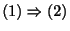 $ (1) \Rightarrow (2)$