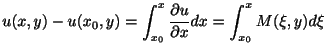 $\displaystyle u(x,y) - u(x_{0},y) = \int_{x_{0}}^{x}\frac{\partial u}{\partial x}dx = \int_{x_{0}}^{x}M(\xi,y)d\xi $