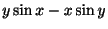 $\displaystyle y\sin{x} - x\sin{y}$