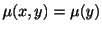 $ \mu(x,y) = \mu(y)$
