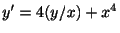 $ y^{\prime} = 4(y/x) + x^{4}$