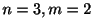 $ n = 3, m = 2$