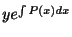$ ye^{\int P(x)dx}$