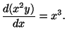 $\displaystyle \frac{d(x^{2}y)}{dx} = x^{3} . $