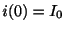 $ i(0) = I_{0}$