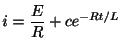 $\displaystyle i = \frac{E}{R} + ce^{-Rt/L} $