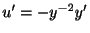 $ u^{\prime} = -y^{-2}y^{\prime}$