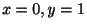 $ x = 0,y = 1$