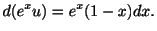 $\displaystyle d(e^{x}u) = e^{x}(1-x)dx . $