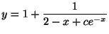 $\displaystyle y = 1 + \frac{1}{2 - x + ce^{-x}} $
