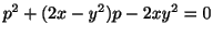 $ p^2 + (2x - y^2)p - 2xy^2 = 0$