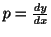 $ p = \frac{dy}{dx}$