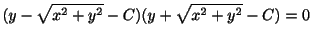 $\displaystyle (y - \sqrt{x^2 + y^2} - C)(y + \sqrt{x^2 + y^2} - C) = 0$