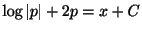 $ \log\vert p\vert + 2p = x + C$