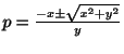 $ p = \frac{-x \pm \sqrt{x^2 + y^2}}{y}$