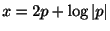 $ x = 2p + \log\vert p\vert$