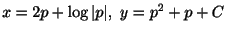 $\displaystyle x = 2p + \log\vert p\vert,\ y = p^2 + p + C$