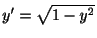 $ y^{\prime} = \sqrt{1 - y^{2}}$