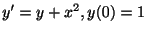 $ y^{\prime} = y + x^{2}, y(0) = 1$
