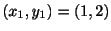 $ (x_{1},y_{1}) = (1,2)$