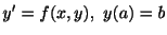 $\displaystyle y^{\prime} = f(x,y), \ y(a) = b$