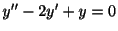 $ y^{\prime\prime} -2y^{\prime} + y = 0$
