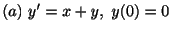 $ (a) \ y^{\prime} = x + y, \ y(0) = 0$